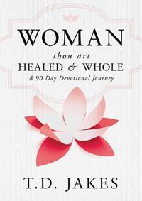 Cover image for Woman Thou Art Healed and Whole