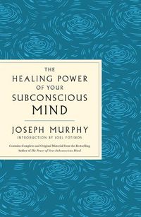 Cover image for The Healing Power of Your Subconscious Mind