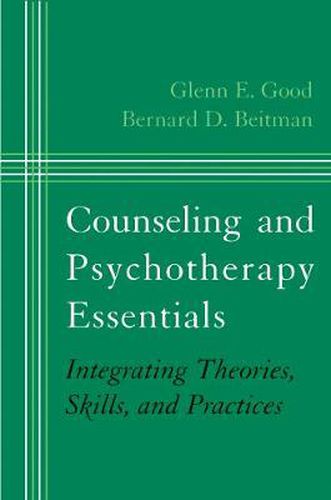 Counseling and Psychotherapy Essentials: Integrating Theories, Skills, and Practices