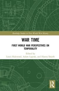 Cover image for War Time: First World War Perspectives on Temporality