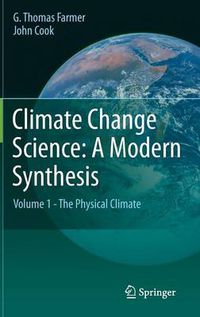 Cover image for Climate Change Science: A Modern Synthesis: Volume 1 - The Physical Climate