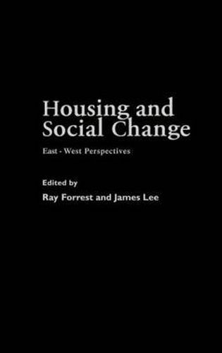 Cover image for Housing and Social Change: East-West Perspectives