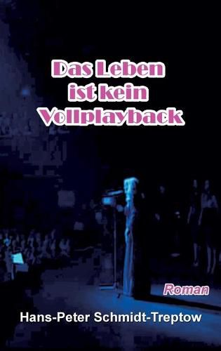 Cover image for Das Leben ist kein Vollplayback: ... ein Star ist auch nur ein Mensch
