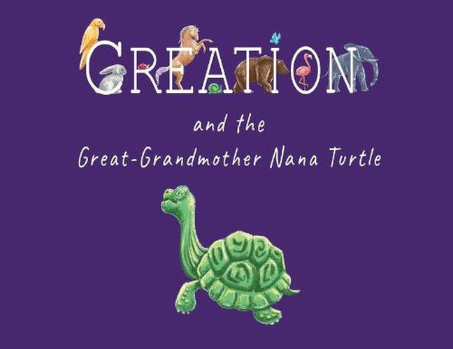 Cover image for Creation and the Great-Grandmother Nana Turtle