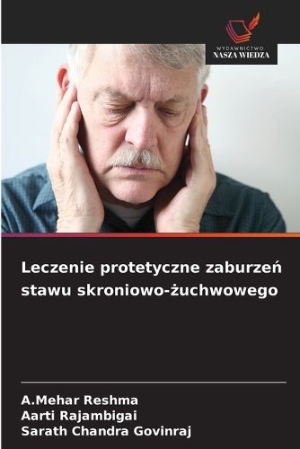 Cover image for Leczenie protetyczne zaburzeń stawu skroniowo-żuchwowego