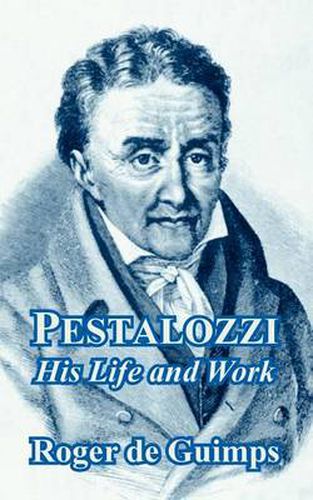 Cover image for Pestalozzi: His Life and Work