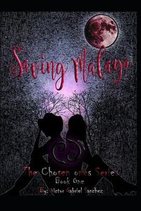 Cover image for Saving Malaya: The chosen ones series