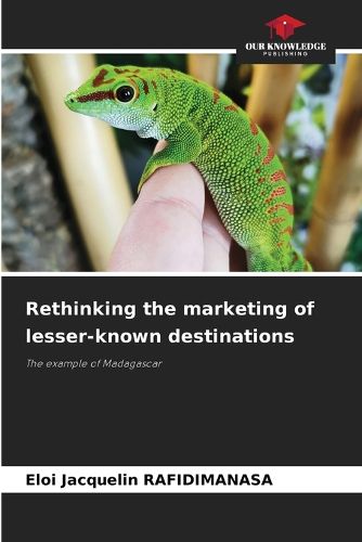 Cover image for Rethinking the marketing of lesser-known destinations