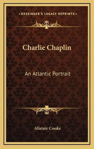 Cover image for Charlie Chaplin: An Atlantic Portrait