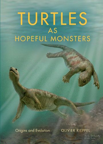 Cover image for Turtles as Hopeful Monsters: Origins and Evolution