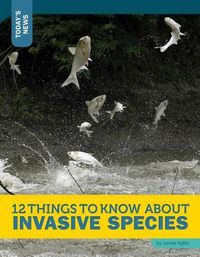 Cover image for 12 Things to Know about Invasive Species