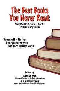 Cover image for THE Best Books You Never Read: Vol II - Fiction - Borrow to Dana