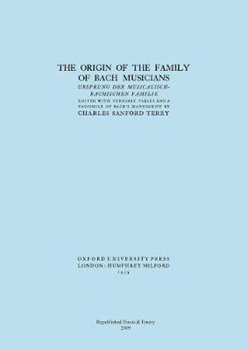 Cover image for The Origin of the Family of Bach Musicians. Ursprung Der Musicalisch-Bachischen Familie. (Facsimile 1929).