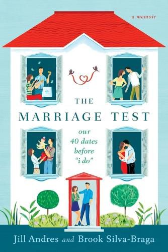 The Marriage Test: Our 40 Dates Before I Do,