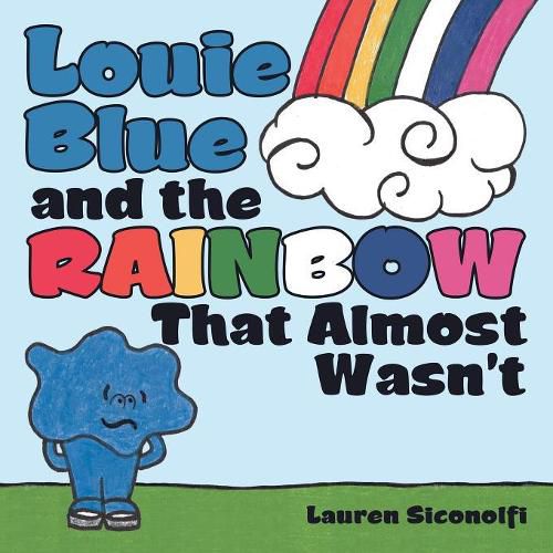 Cover image for Louie Blue and the Rainbow That Almost Wasn't