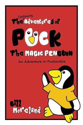 Cover image for An Adventure in Puckovakia: The Continuing Adventures of Puck the Magic Penguin