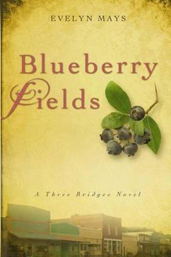 Cover image for Blueberry Fields: A Three Bridges Novel