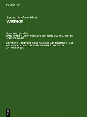 Brief des Arius an Euseb von Nikomedien und dessen Antwort - Das Schreiben der Synode von Antiochien 325