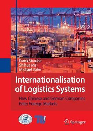 Cover image for Internationalisation of Logistics Systems: How Chinese and German companies enter foreign markets