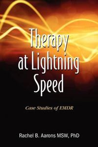 Cover image for Therapy at Lightning Speed: Case Studies of Emdr