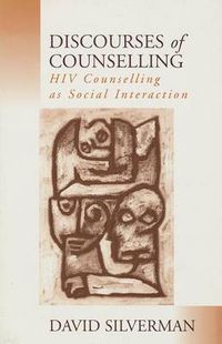 Cover image for Discourses of Counselling: HIV Counselling as Social Interaction