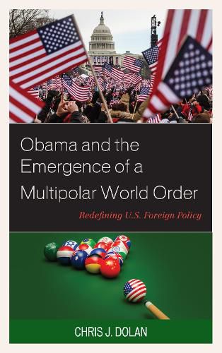 Cover image for Obama and the Emergence of a Multipolar World Order: Redefining U.S. Foreign Policy