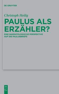 Cover image for Paulus ALS Erzahler?: Eine Narratologische Perspektive Auf Die Paulusbriefe