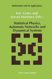 Cover image for Statistical Physics, Automata Networks and Dynamical Systems