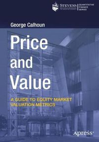 Cover image for Price and Value: A Guide to Equity Market Valuation Metrics