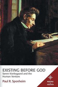 Cover image for Existing Before God: Sren Kierkegaard and the Human Venture