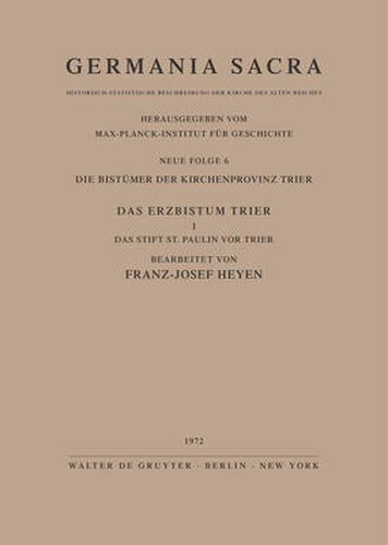 Cover image for Die Bistumer der Kirchenprovinz Trier. Das Erzbistum Trier I. Das Stift St. Paulin vor Trier