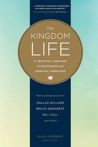 Cover image for The Kingdom Life: A Practical Theology of Discipleship and Spiritual Formation