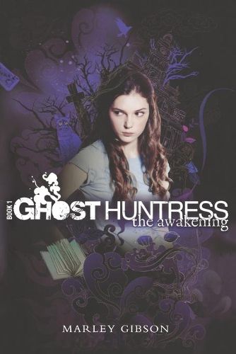 Cover image for Ghost Huntress Book 1: The Awakening