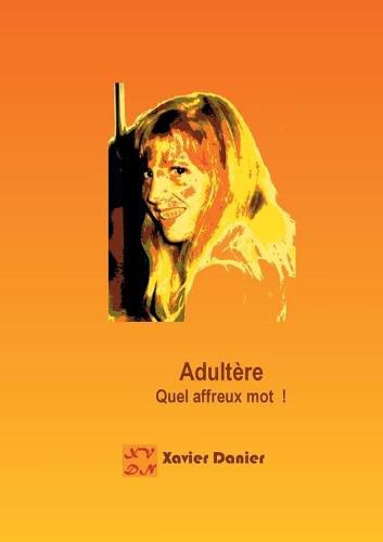 Cover image for Adultere: Quel affreux mot !