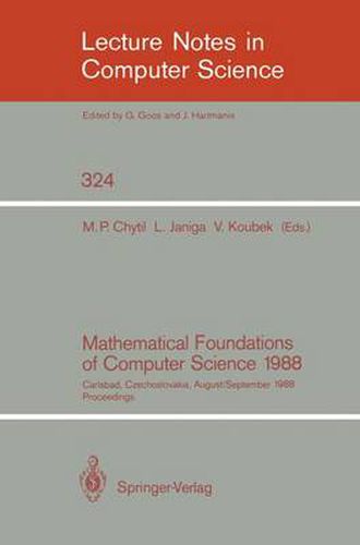 Cover image for Mathematical Foundations of Computer Science 1988: 13th Symposium Carlsbad, Czechoslovakia, August 29 - September 2, 1988. Proceedings