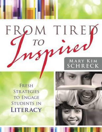 Cover image for From Tired to Inspired: Fresh Strategies to Engage Students in Literacy