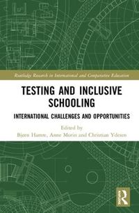 Cover image for Testing and Inclusive Schooling: International Challenges and Opportunities