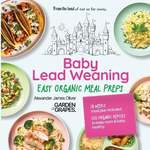 Cover image for Baby Lead Weaning Easy Organic Meal Preps