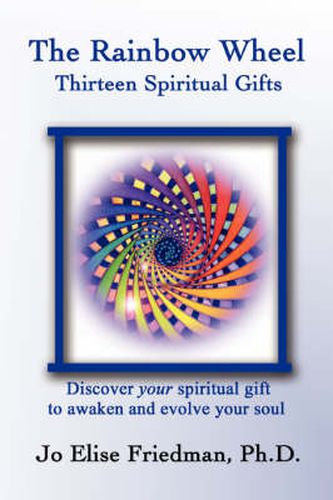 Cover image for The Rainbow Wheel: Thirteen Spiritual Gifts