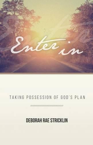 Cover image for Enter in: Taking Possession of God's Plan