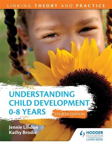 Cover image for Understanding Child Development 0-8 Years 4th Edition: Linking Theory and Practice