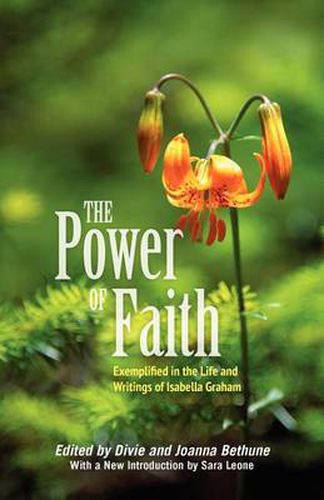 Cover image for The Power of Faith: Exemplified in the Life & Writings of Isabella Graham