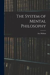 Cover image for The System of Mental Philosophy