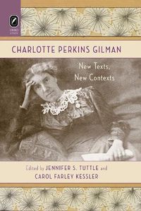 Cover image for Charlotte Perkins Gilman: New Texts, New Contexts