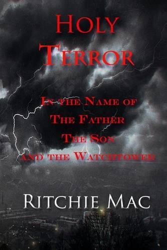 Cover image for Holy Terror In the Name of the Father, the Son, and the Watchtower