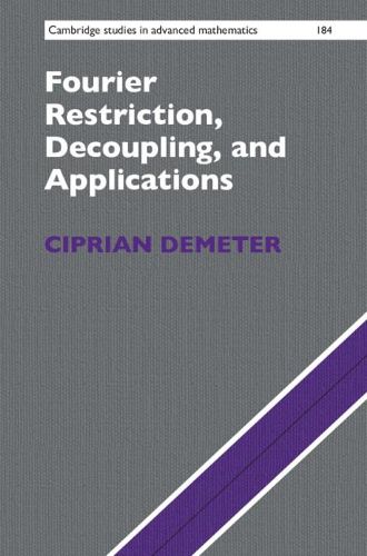 Cover image for Fourier Restriction, Decoupling, and Applications