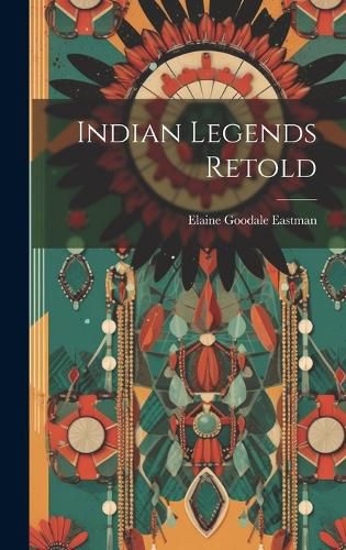 Cover image for Indian Legends Retold