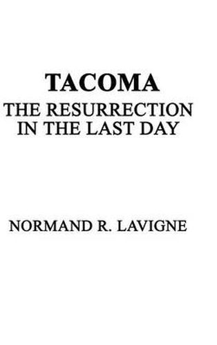 Cover image for Tacoma: The Resurrection in the Last Day