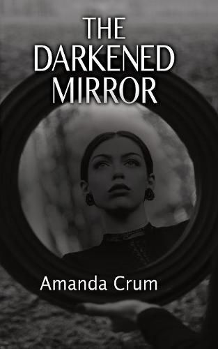 Cover image for The Darkened Mirror