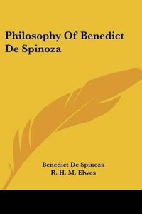 Cover image for Philosophy of Benedict de Spinoza